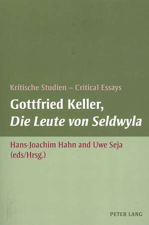 Gottfried Keller, Die Leute Von Seldwyla: Kritische Studien - Critical Essays de Hans-Joachim Hahn