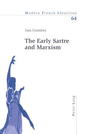 The Early Sartre and Marxism de Sam Coombes