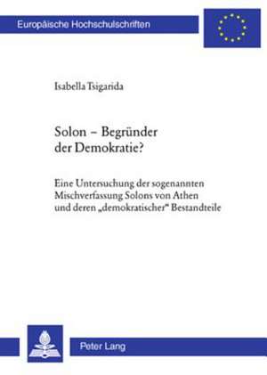 Solon - Begruender Der Demokratie? de Isabella Tsigarida