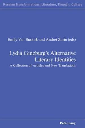 Lydia Ginzburg's Alternative Literary Identities de Emily Van Buskirk