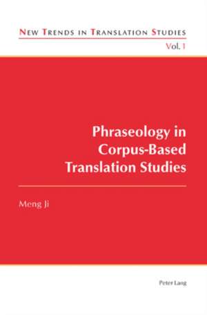 Phraseology in Corpus-Based Translation Studies de Meng Ji