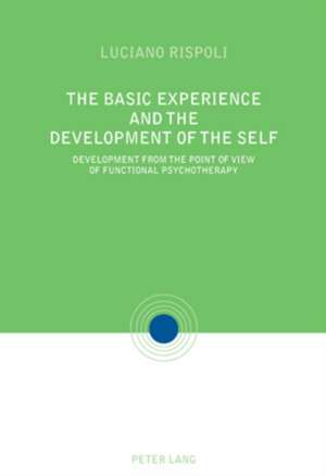 The Basic Experiences and the Development of the Self de Luciano Rispoli