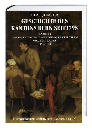 Geschichte des Kantons Bern seit 1798, Band II de Beat Junker