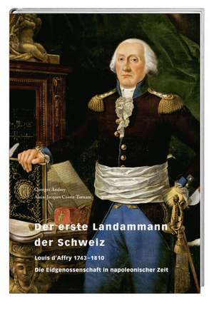 Der erste Landammann der Schweiz de Georges Andrey