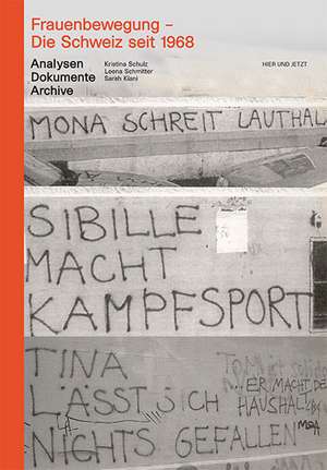 Frauenbewegung - Die Schweiz seit 1968 de Kristina Schulz