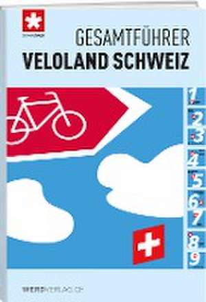 Gesamtführer Veloland Schweiz de Schweizmobil