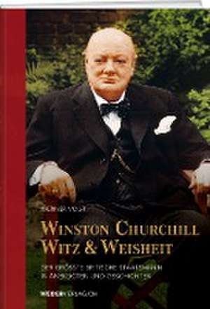 Winston Churchills Witz und Weisheit de Werner Vogt