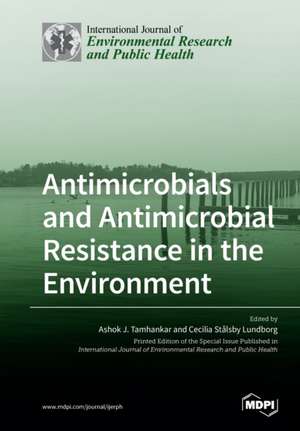 Antimicrobials and Antimicrobial Resistance in the Environment de Cecilia Stålsby Lundborg