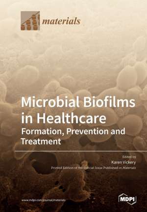 Microbial Biofilms in Healthcare de Tbd