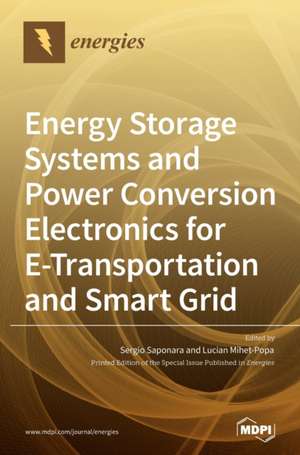 Energy Storage Systems and Power Conversion Electronics for E-Transportation and Smart Grid de Lucian Mihet-Popa