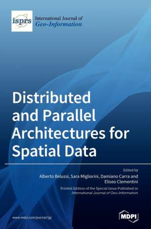 Distributed and Parallel Architectures for Spatial Data