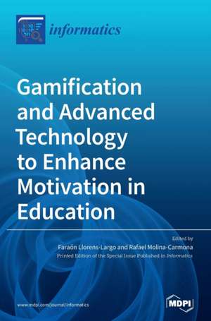 Gamification and Advanced Technology to Enhance Motivation in Education