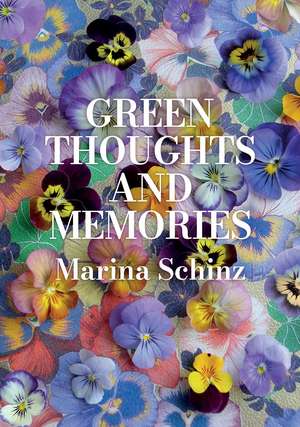 Green Thoughts and Memories de Marina Schinz