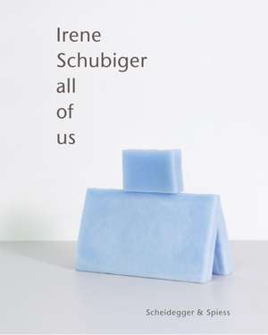 Irene Schubiger: All of Us de Irene Schubiger