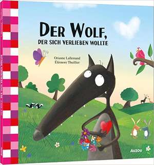 Der Wolf, der sich verlieben wollte de Orianne Lallemand