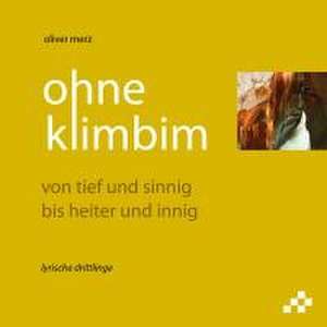 ohne klimbim de Oliver Merz