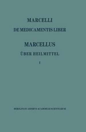 Marcellus – Über Heilmittel 1: Teil 1 de Max Niedermann