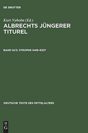 Albrechts Jüngerer Titutel. Band III/2: Strophe 5418–6327 de Kurt Nyholm