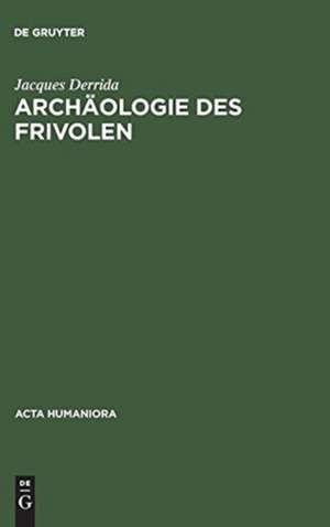 Archäologie des Frivolen de Jacques Derrida