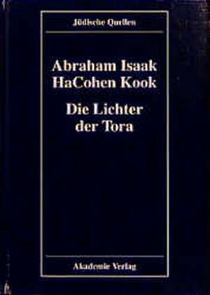 Die Lichter der Tora / Orot HaTora: (hebräisch und deutsch) de Abraham Isaak HaCohen Kook