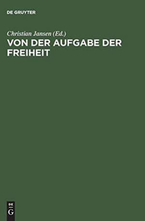 Von der Aufgabe der Freiheit de Christian Jansen