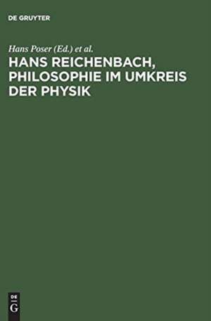 Hans Reichenbach, Philosophie im Umkreis der Physik de Hans Poser