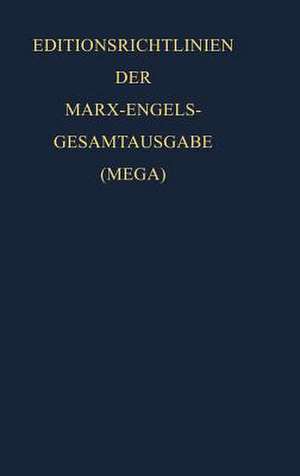 Editionsrichtlinien der Marx-Engels-Gesamtausgabe (MEGA) de Friedrich Engels