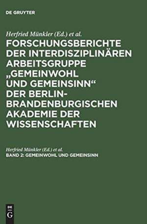 Gemeinwohl und Gemeinsinn: Rhetoriken und Perspektiven sozial-moralischer Orientierung de Herfried Münkler