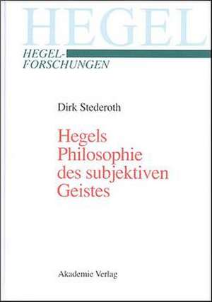 Hegels Philosophie des subjektiven Geistes: Ein komparatorischer Kommentar de Dirk Stederoth