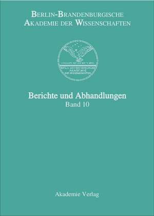 Berichte und Abhandlungen, Band 10 de Berlin-Brandenburgische Akademie der Wissenschaften