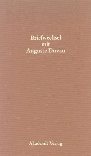 Karl August Böttiger – Briefwechsel mit Auguste Duvau: Mit einem Anhang der Briefe Auguste Duvaus an Karl Ludwig von Knebel de Klaus Gerlach