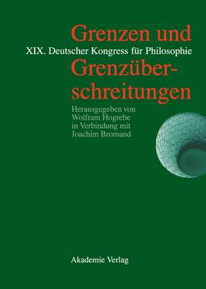 Grenzen und Grenzüberschreitungen: XIX. Deutscher Kongress für Philosophie, Bonn, 23.–27. September 2002
Vorträge und Kolloquien de Wolfram Hogrebe