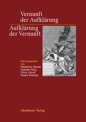 Vernunft der Aufklärung - Aufklärung der Vernunft de Konstantin Broese