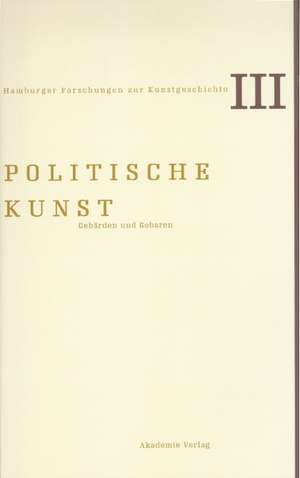 Politische Kunst: Gebärden und Gebarden de Martin Warnke