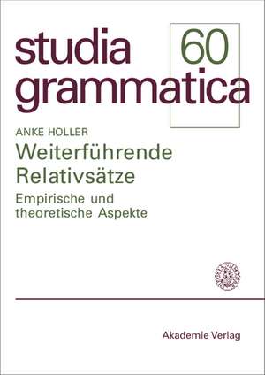 Weiterführende Relativsätze: Empirische und theoretische Aspekte de Anke Holler