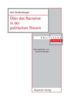 Über das Narrative in der politischen Theorie de Grit Straßenberger