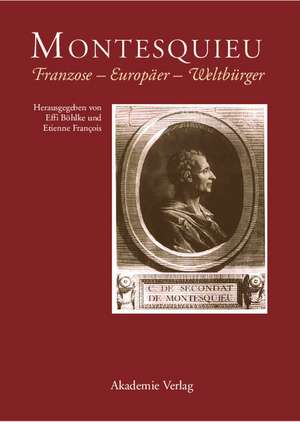 Montesquieu: Franzose - Europäer - Weltbürger de Effi Böhlke