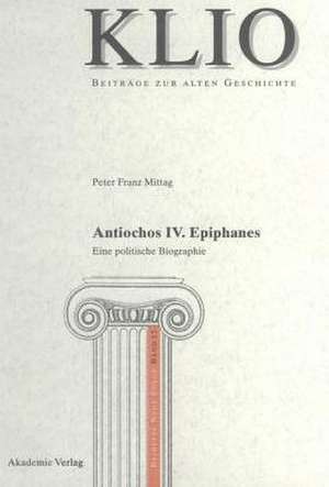 Antiochos IV. Epiphanes de Peter Franz Mittag