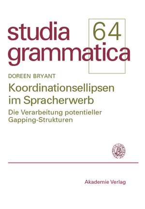 Koordinationsellipsen im Spracherwerb: Die Verarbeitung potentieller Gapping-Strukturen de Doreen Bryant