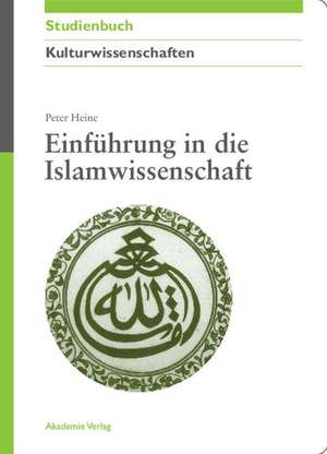 Einführung in die Islamwissenschaft de Peter Heine