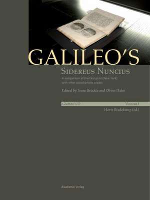 Galileo`s Sidereus nuncius: A comparison of the proof copy (New York) with other paradigmatic copies (Vol. I). Needham: Galileo makes a book: th de Irene Brückle