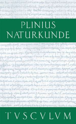 Botanik: Ackerbau: Naturkunde / Naturalis Historia in 37 Bänden de Cajus Plinius Secundus d. Ä.