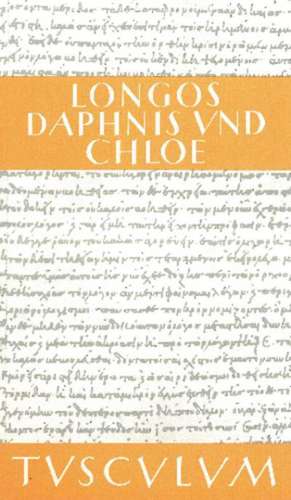 Hirtengeschichten von Daphnis und Chloe: Griechisch - Deutsch de Longos