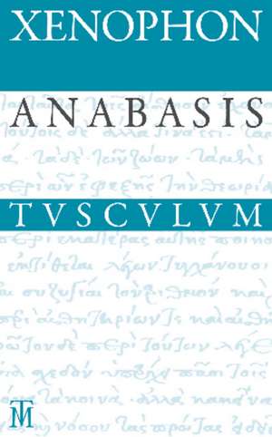 Anabasis / Der Zug der Zehntausend: Griechisch - Deutsch de Xenophon