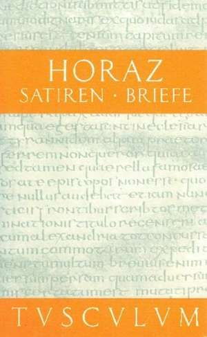 Satiren / Sermones / Briefe / Epistulae: Lateinisch - Deutsch de Horaz