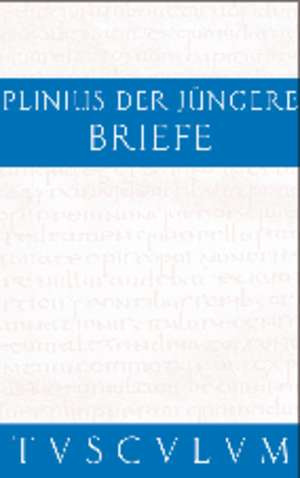 Briefe / Epistularum libri decem: Lateinisch - Deutsch de Gaius Plinius Caecilius Secundus