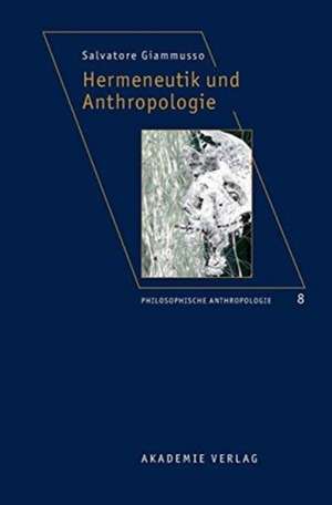 Hermeneutik und Anthropologie de Salvatore Giammusso