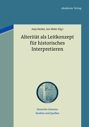 Alterität als Leitkonzept für historisches Interpretieren de Anja Becker