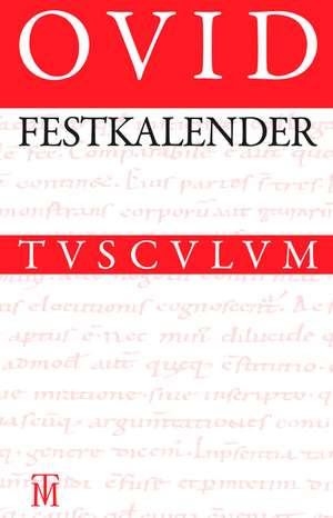 Festkalender Roms: Lateinisch - Deutsch de Ovid