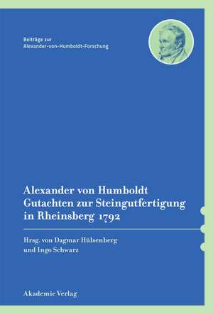 Alexander von Humboldt. Gutachten zur Steingutfertigung in Rheinsberg 1792 de Dagmar Hülsenberg